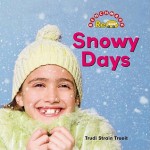 Snowy Days - Trudi Trueit