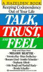 Talk, Trust, and Feel - Melody Beattie, Ann Beattie, Jennifer P. Schneider