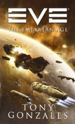 EVE: The Empyrean Age - Tony Gonzales