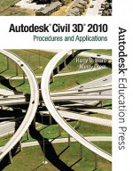 AutoCAD Civil 3D 2010: Procedures and Applications - Harry O. Ward, Autodesk, Nancy S. Orem