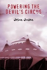 Powering the Devil's Circus: Redux - Jason Jordan