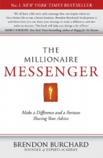 The Millionaire Messenger - Brendon Burchard