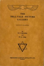 The Tell-Tale Picture Gallery: Occult Stories - Helena Petrovna Blavatsky, W. Q. Judge