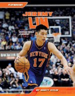 Jeremy Lin: Basketball Phenom - Martin Gitlin