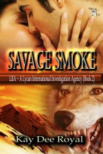 Savage Smoke - Kay Dee Royal