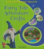 Fairy Tale Adventure Crafts - Anna Llimos