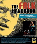 The Folk Handbook: Working with Songs from the English Tradition [With CD] - John Morrish, Mark Brend