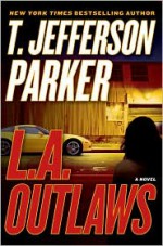 L.A. Outlaws - T. Jefferson Parker