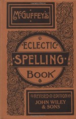 McGuffey's Eclectic Spelling Book - William Holmes McGuffey
