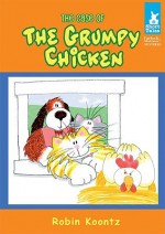 The Case of the Grumpy Chicken - Robin Michal Koontz