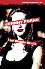 Johnny Porno - Charlie Stella