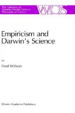 Empiricism and Darwin's Science - Fred Wilson