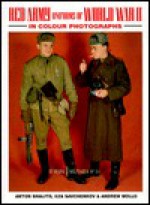 Red Army Uniforms of World War II in Colour Photographs - Andrew Mollo