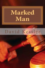 Marked Man (an Alex Sedaka thriller) - David Kessler