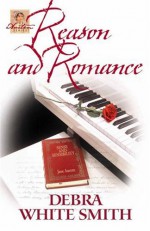 Reason and Romance - Debra White Smith