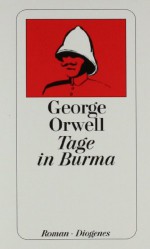 Tage in Burma - Susanna Rademacher, George Orwell