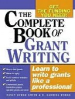 Complete Book of Grant Writing - Nancy Smith