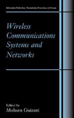 Wireless Communications Systems and Networks - Mohsen Guizani