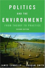 Politics and the Environment - James Connelly, Graham Smith