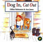 Dog In, Cat Out - Gillian Rubinstein, Ann James