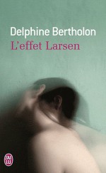 L'effet Larsen - Delphine Bertholon