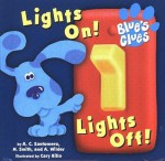 Lights On! Lights Off! (Blue's Clues) - Angela C. Santomero, Alice Wilder