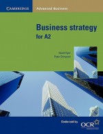 Business Strategy for A2 - David Dyer, Peter Stimpson