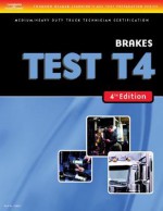 ASE Test Preparation Medium/Heavy Duty Truck Series Test T4: Brakes (Delmar Learning's Ase Test Prep Series) - Thomson Delmar Learning Inc.