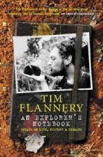 An Explorer's Notebook: Essays On Life, History And Climate - Tim Flannery