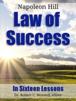 Law of Success in Sixteen Lessons - Robert C. Worstell, Napoleon Hill