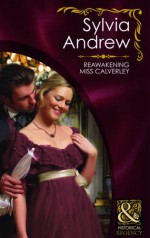 Reawakening Miss Calverley - Sylvia Andrew