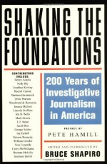 Shaking the Foundations: 200 Years of Investigative Journalism in America (Nation Books) - Bruce Shapiro, Jessica Mitford, Seymour M. Hersh, Pete Hamill