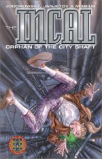 The Incal, Book 1: Orphan of the City Shaft - Justin Kelly, Zoran Janjetov, Alejandro Jodorowsky, Mœbius