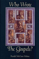 Who Wrote the Gospels? - Randel McCraw Helms