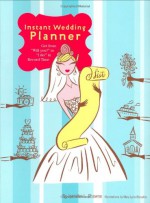 Instant Wedding Planner: Get from 'Will You?' to 'I Do!' in Record Time - Jennifer Shawne, Mary Lynn Blasutta