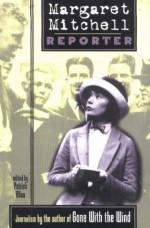 Margaret Mitchell, Reporter - Margaret Mitchell, Patrick Allen