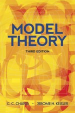 Model Theory - C.C. Chang, H. Jerome Keisler