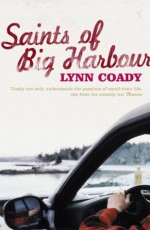 The Saints Of Big Harbour - Lynn Coady