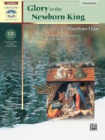 Glory to the Newborn King (Book & CD) (Sacred Performer Collections) - Marilynn Ham