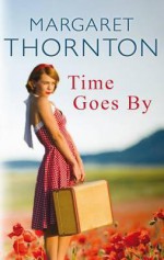 Time Goes By - Margaret Thornton