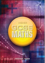 Higher Gcse Maths - Michael White, Michael White