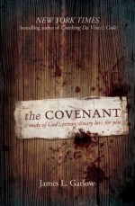 The Covenant: A Study of God's Extraordinary Love for You - James L. Garlow