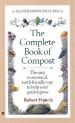 The Complete Book of Composte - Robert Francis