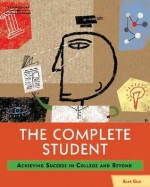 The Complete Student:: Achieving Success In College And Beyond - Alan Gelb