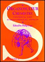 Organosulfur Chemistry, Volume 2: Synthetic and Stereochemical Aspects - Philip Page