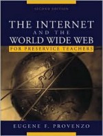 The Internet And The World Wide Web For Teachers - Eugene F. Provenzo Jr.