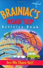 Brainiac's Road Trip: Activity Book - Susan Hood, Tracy McGuinness