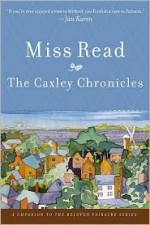 The Caxley Chronicles - Miss Read