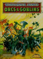 Warhammer Armies: Orcs & Goblins - Rick Priestley, Dave Gallagher, Bill King, John Blanche, Wayne England, Mark Gibbons