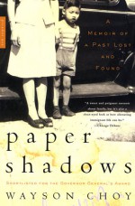 Paper Shadows: A Memoir of a Past Lost and Found - Wayson Choy